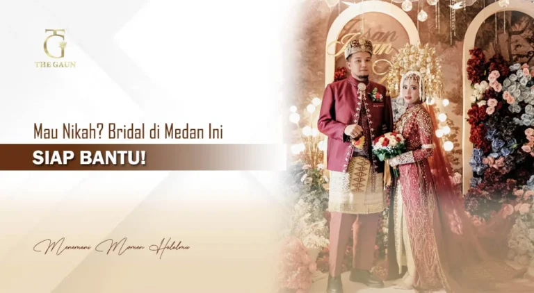Mau Nikah? Bridal di Medan Ini Siap Bantu!
