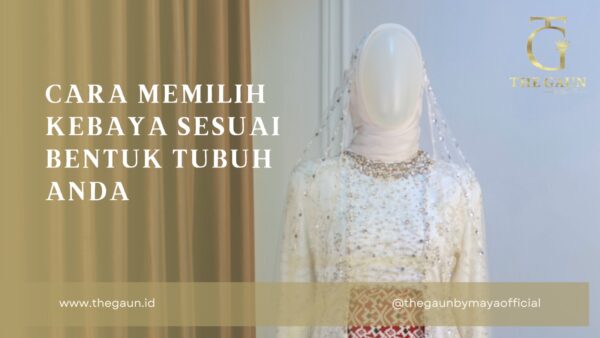 Cara Memilih Kebaya Sesuai Bentuk Tubuh