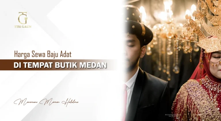 Harga Sewa Baju Adat di Tempat Butik Medan