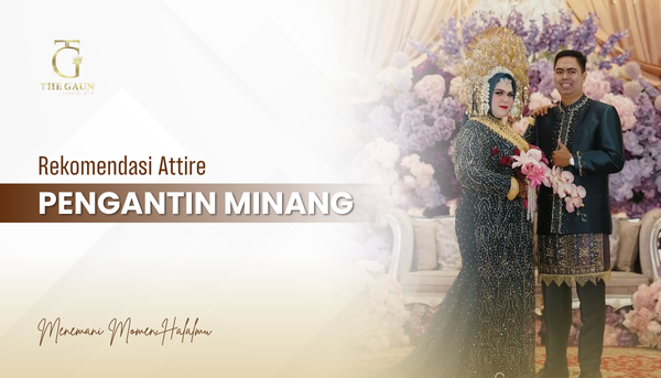 Rekomendasi Attire Pengantin Minang