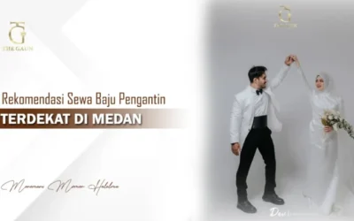 Rekomendasi Sewa Baju Pengantin Terdekat di Medan