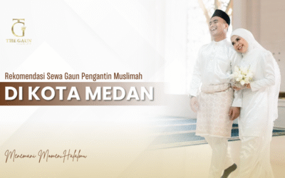 Rekomendasi Sewa Baju Pengantin Muslimah di Medan 