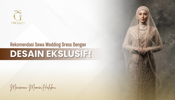 Rekomendasi Sewa Wedding Dress Medan dengan Desain Eksklusif