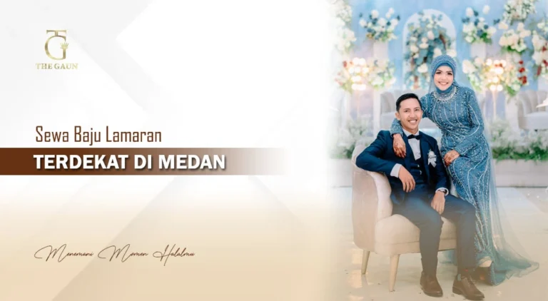 Sewa Baju Lamaran Terdekat di Medan