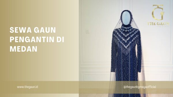 Sewa Gaun Pengantin di Medan: Pilihan Elegan dan Hemat untuk Hari Istimewa Anda