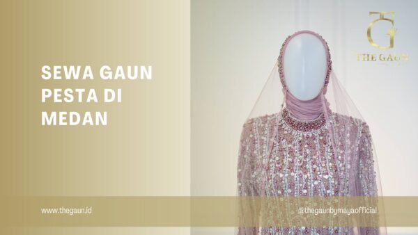 Sewa Gaun Pesta di Medan: Kecantikan dalam Sebuah Pilihan
