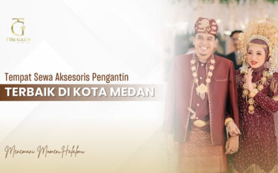 Tempat Sewa Aksesoris Pengantin Terbaik di Medan